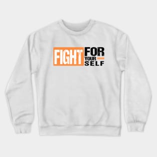 Fight For Yourself Crewneck Sweatshirt